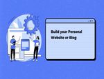 Simple Ways to Build a Personal Website or Blog (Do It Yourself)